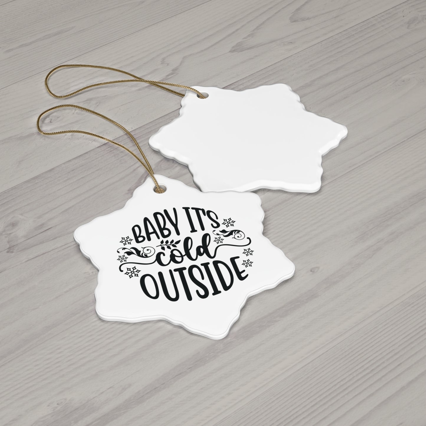 Baby It's Cold Outside Ceramic Ornament