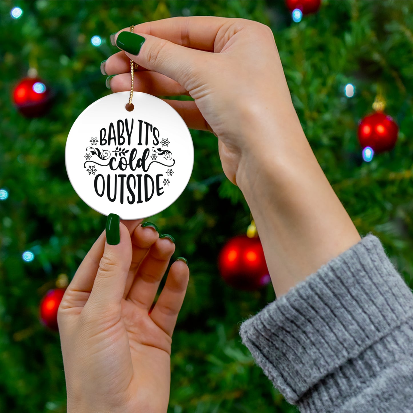 Baby It's Cold Outside Ceramic Ornament